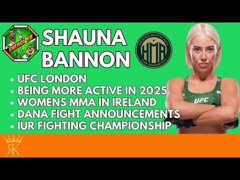 Shauna Bannon | UFC London, Creating History & Irish MMA | The Energized Show