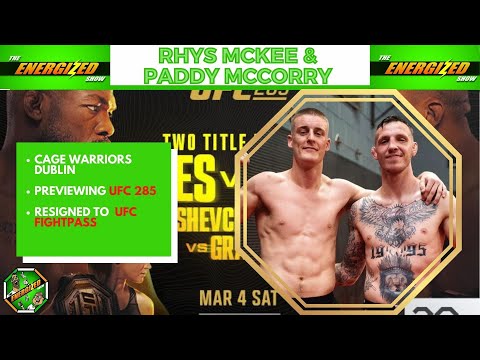 Rhys McKee & Paddy McCorry | UFC 285 Preview | Energized Show