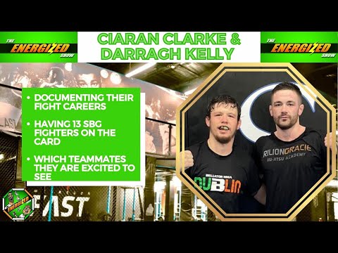 Ciaran Clarke & Darragh Kelly | Bellator 291 Dublin Countdown | Energized Show