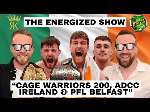 Cage Warriors 200 Review, ADCC Ireland Recap & PFL Belfast News | The Energized Show