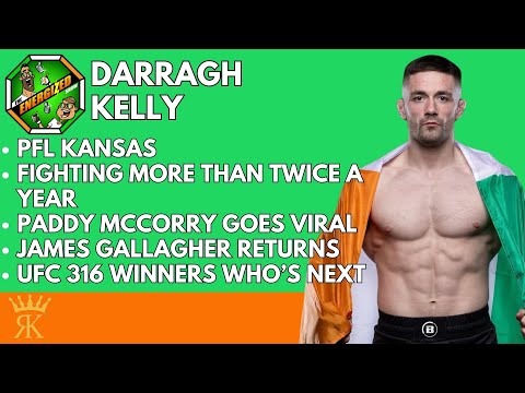 Darragh Kelly | PFL Kansas, Paddy McCorry Goes Viral & James Gallagher Returns | The Energized Show
