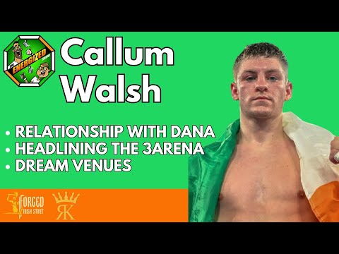 Callum Walsh | Headlining In Dublin, Dana White Support & UFC Promotion | The Energized Show