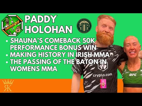 Paddy Holohan | Shauna Bannon's UFC Win, Creating History & Irish MMA | The Energized Show