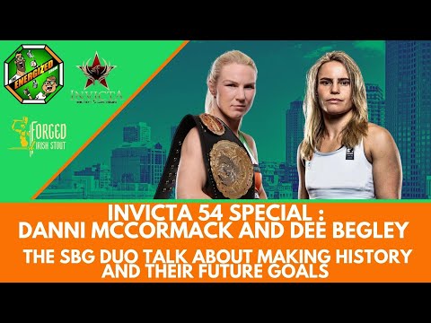 Danni McCormack & Dee Begley | Invicta FC 54, SBG Ireland & World Titles | Energized Show