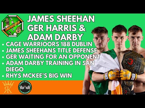 James Sheehan, Ger Harris & Adam Darby | Cage Warriors 188 Dublin Countdown | The Energized Show