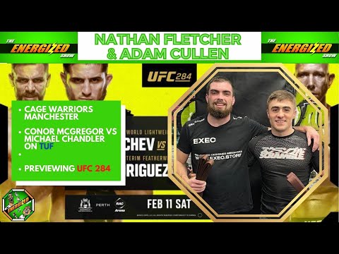 Nathan Fletcher & Adam Cullen | UFC 284 Preview | Energized Show