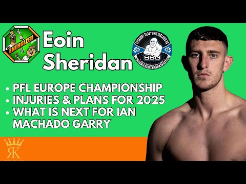 Eoin Sheridan | PFL Lyon Fight, SBG Ireland & UFC 310 Recap | The Energized Show