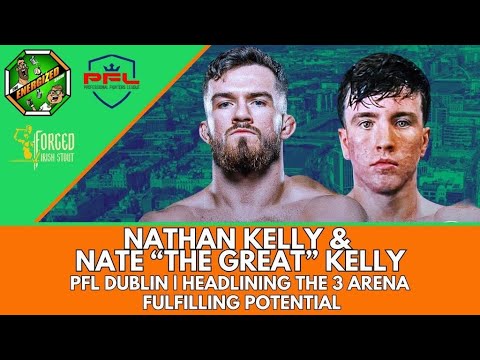 Nathan Kelly & Nate "The Great" Kelly | PFL Dublin, SBG Ireland & Future Plans | Energized Show