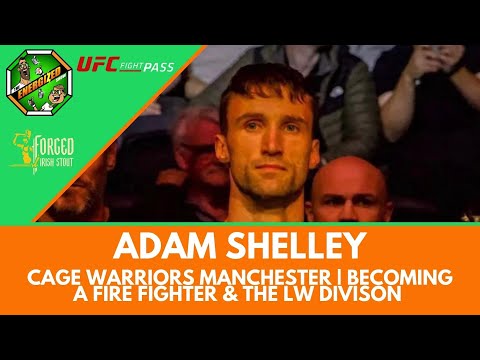 Adam Shelly | Cage Warriors 160 Manchester, Team KF & Irish MMA | Energized Show