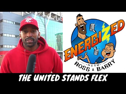 Flex | The United Stand, The Premier League & Manchester United | Energized Show