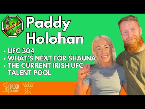 Paddy Holohan | UFC 304 Recap, Shauna Bannon's Next Move & Irish MMA Talent | The Energized Show