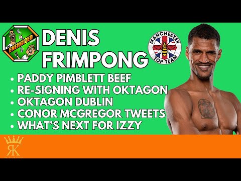 Denis Frimpong | Oktagon 68, Paddy Pimblett Fight & Conor McGregor Tweets | The Energized Show