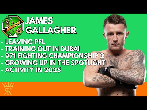 James Gallagher | Leaving PFL, Moving To Dubai & 971 FC Fight | The Energized Show