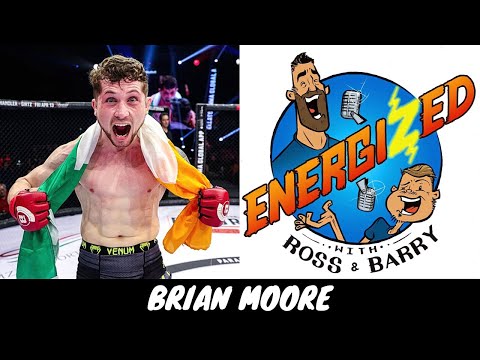 Brian Moore | Starting MMA, SBG Ireland & Chasing Bellator Gold | Energized Show