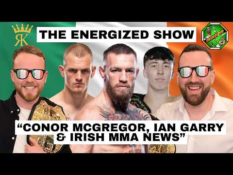 Conor McGregor Comeback? , Ian Garry Title Shot? & Irish MMA News | The Energized Show