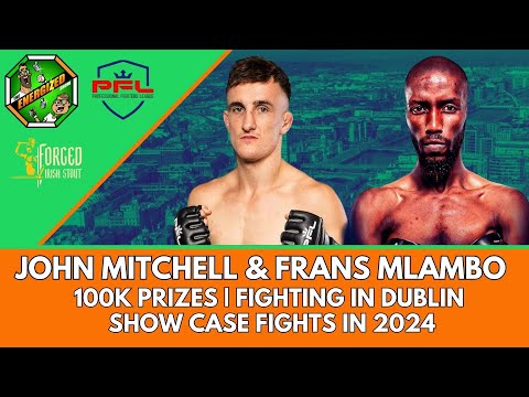 John Mitchell & Frans Mlambo | PFL Dublin, 100K Finale & World Titles | Energized Show