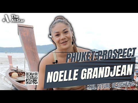 Phuket Prospect: Noelle Grandjean on multi-cultural background, fighting family & nomadic lifestyle