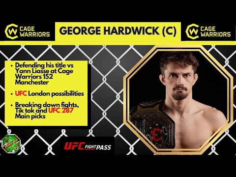 George Hardwick | Cage Warriors 152 & UFC 287 Preview | Energized Show